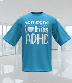 Someone I love Has ADHD