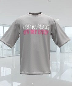 Keep your Laws Off My Body
