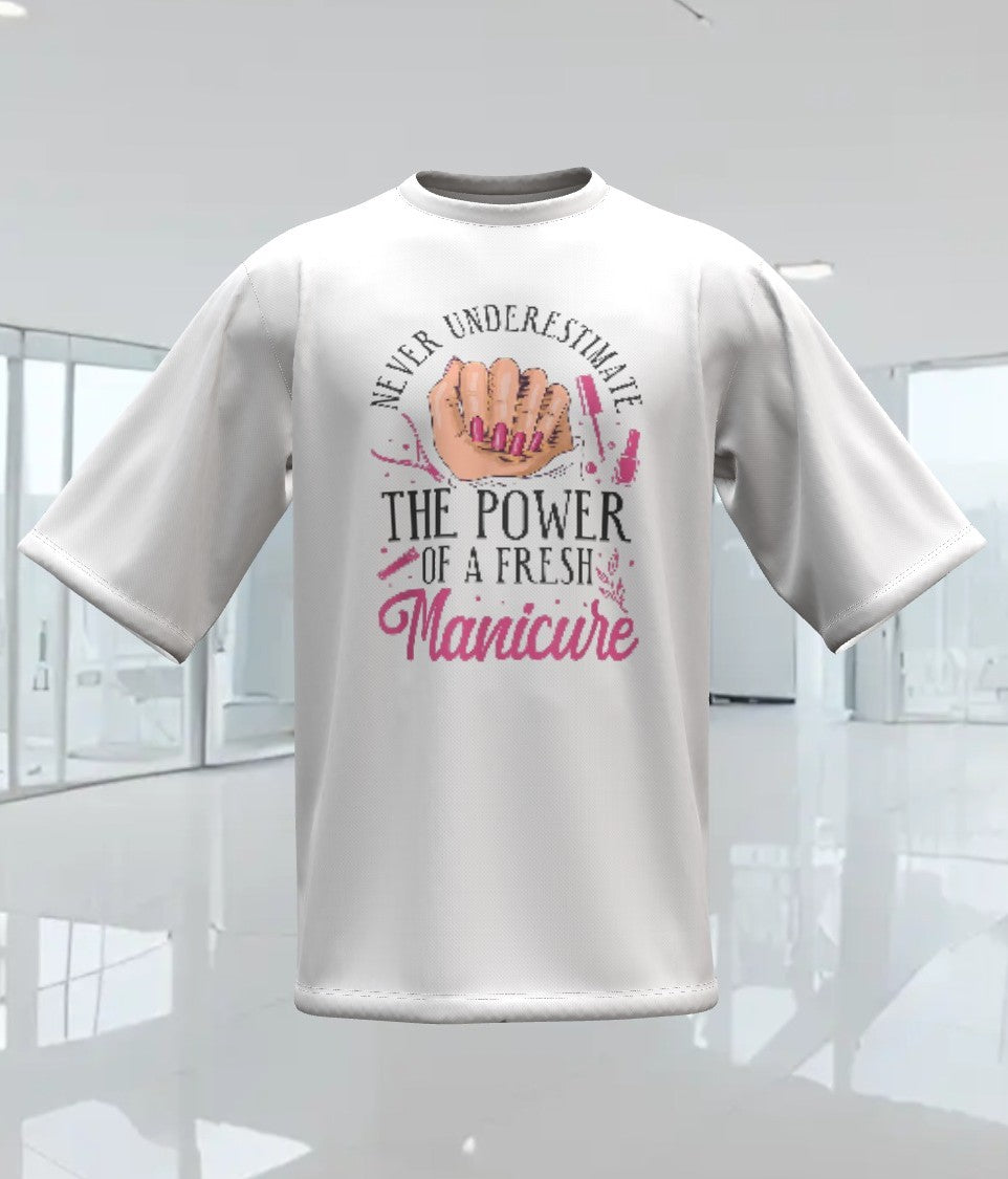 NEVER UNDERESTIMATE THE POWER OF A MANICURE