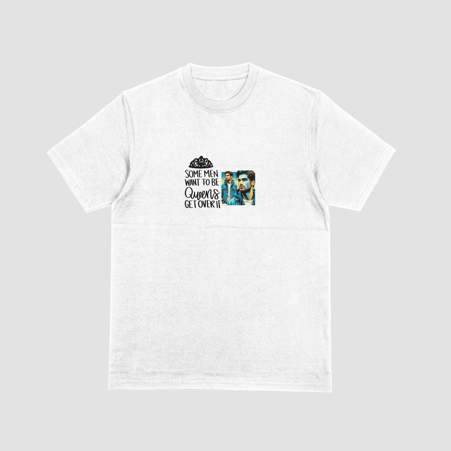 Some Men Want to Be Queens, Get Over It