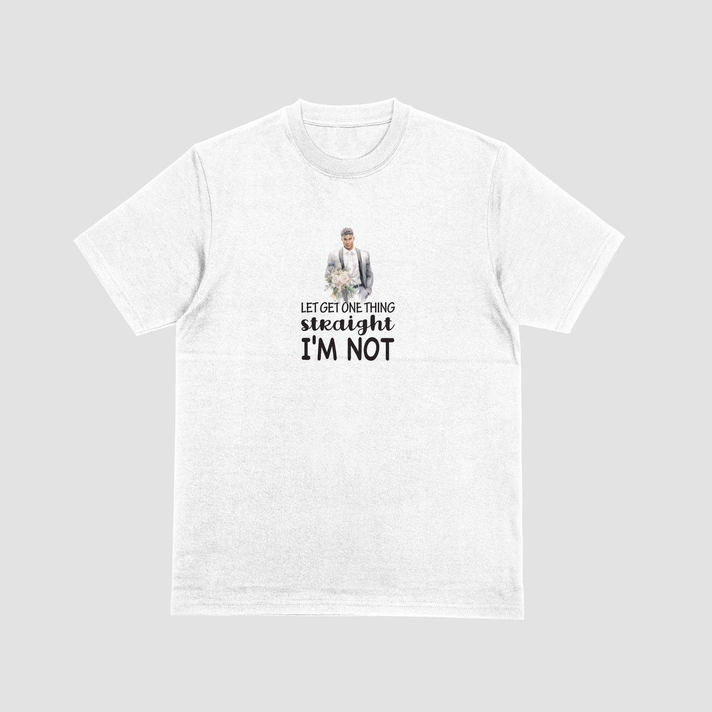 Let's Get One Thing Straight I'm Not #2