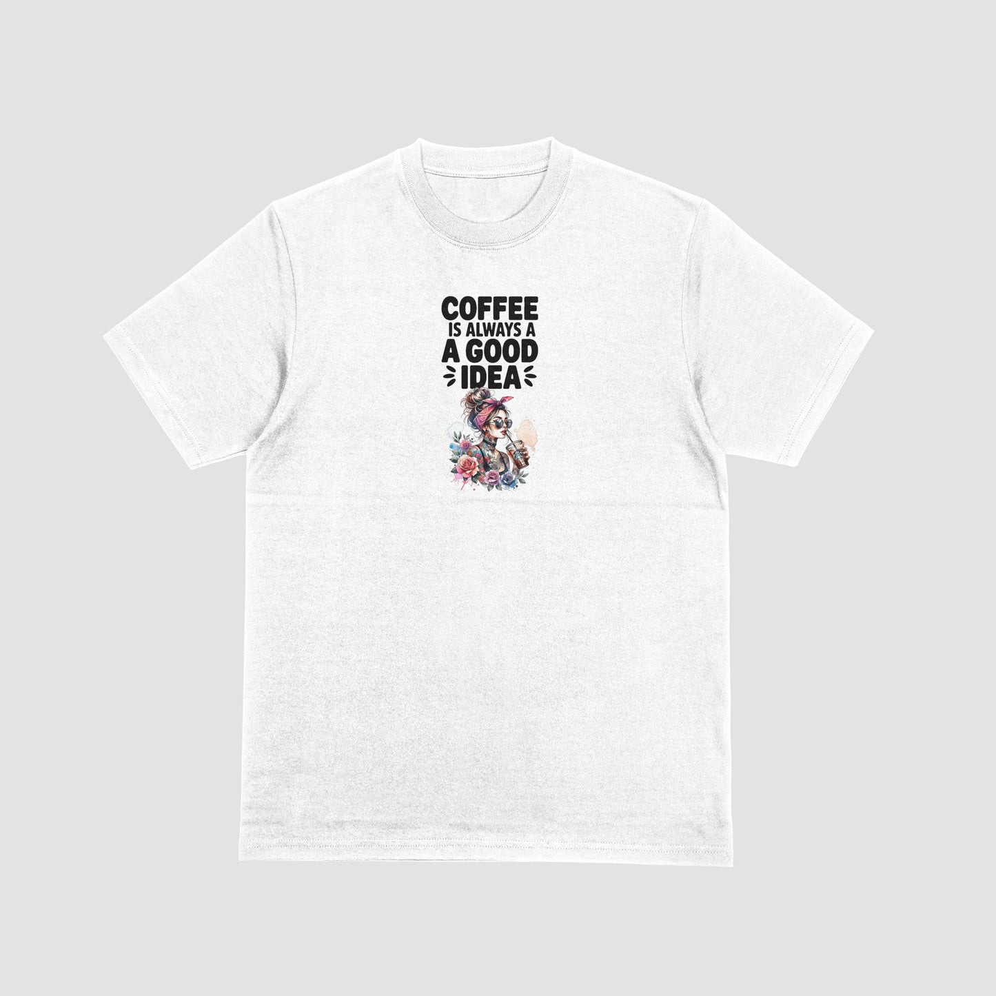 Coffee Is Always A Good Idea