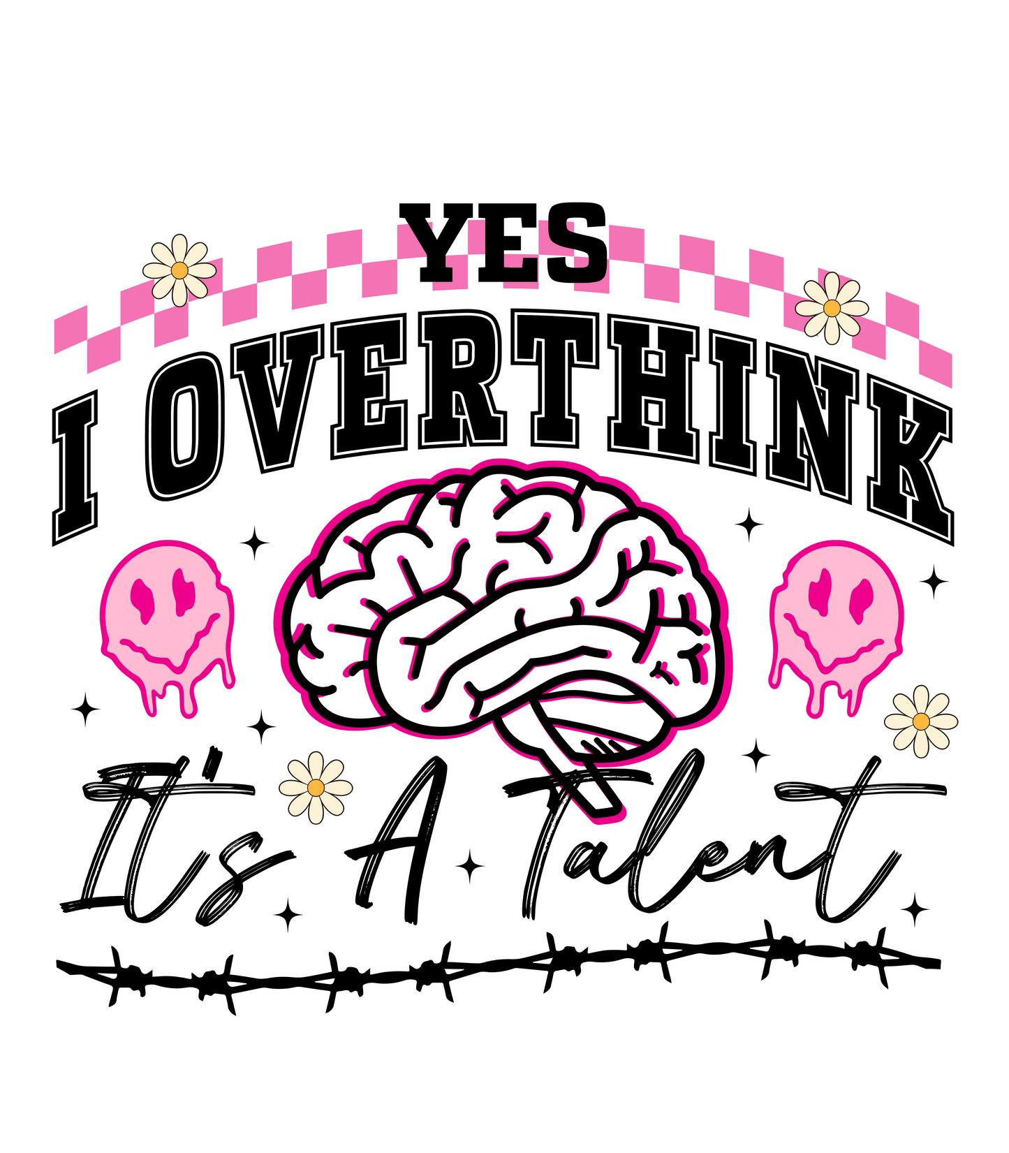 Yes, I Overthink It's a Talent