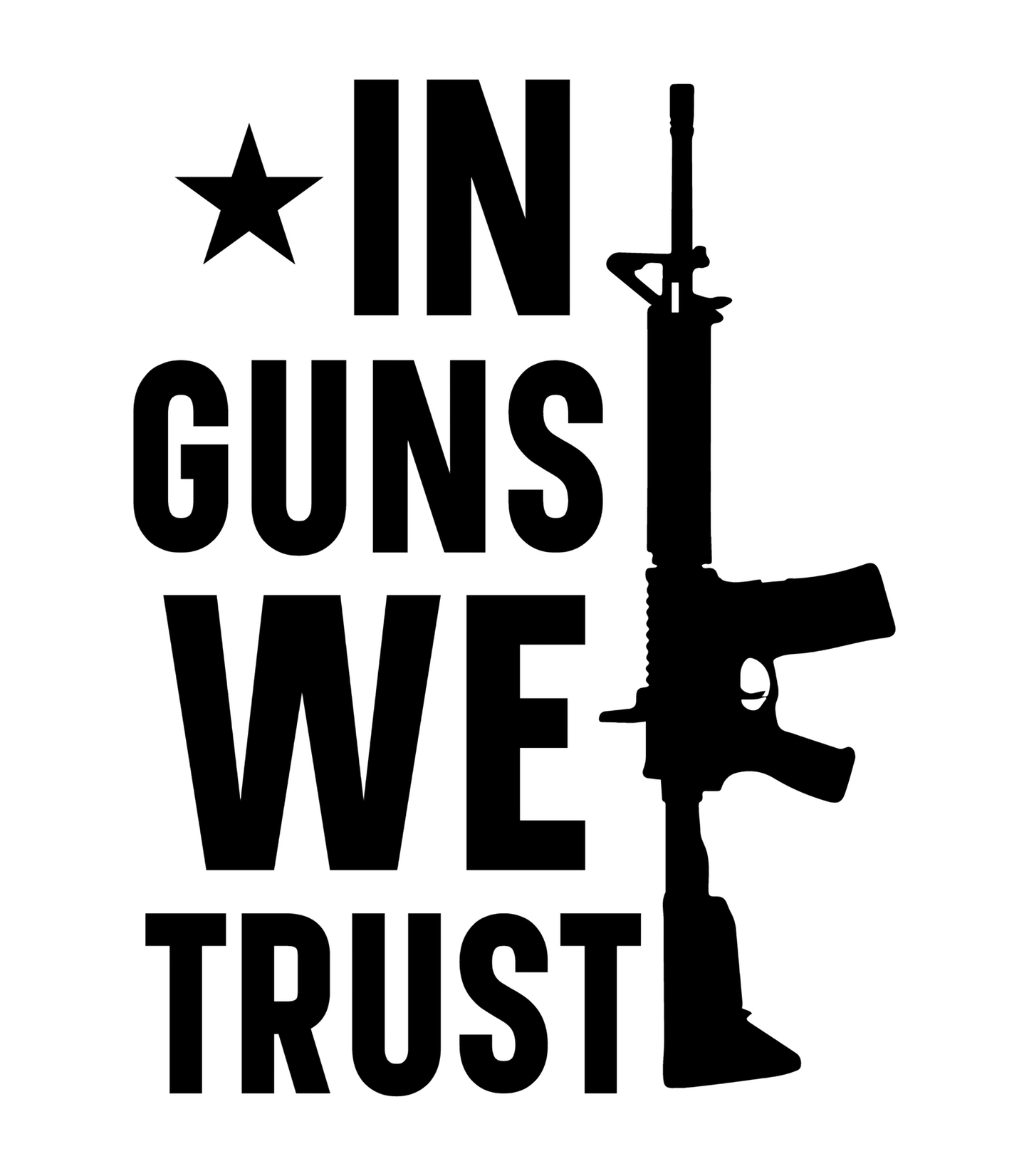 IN GUNS WE TRUST