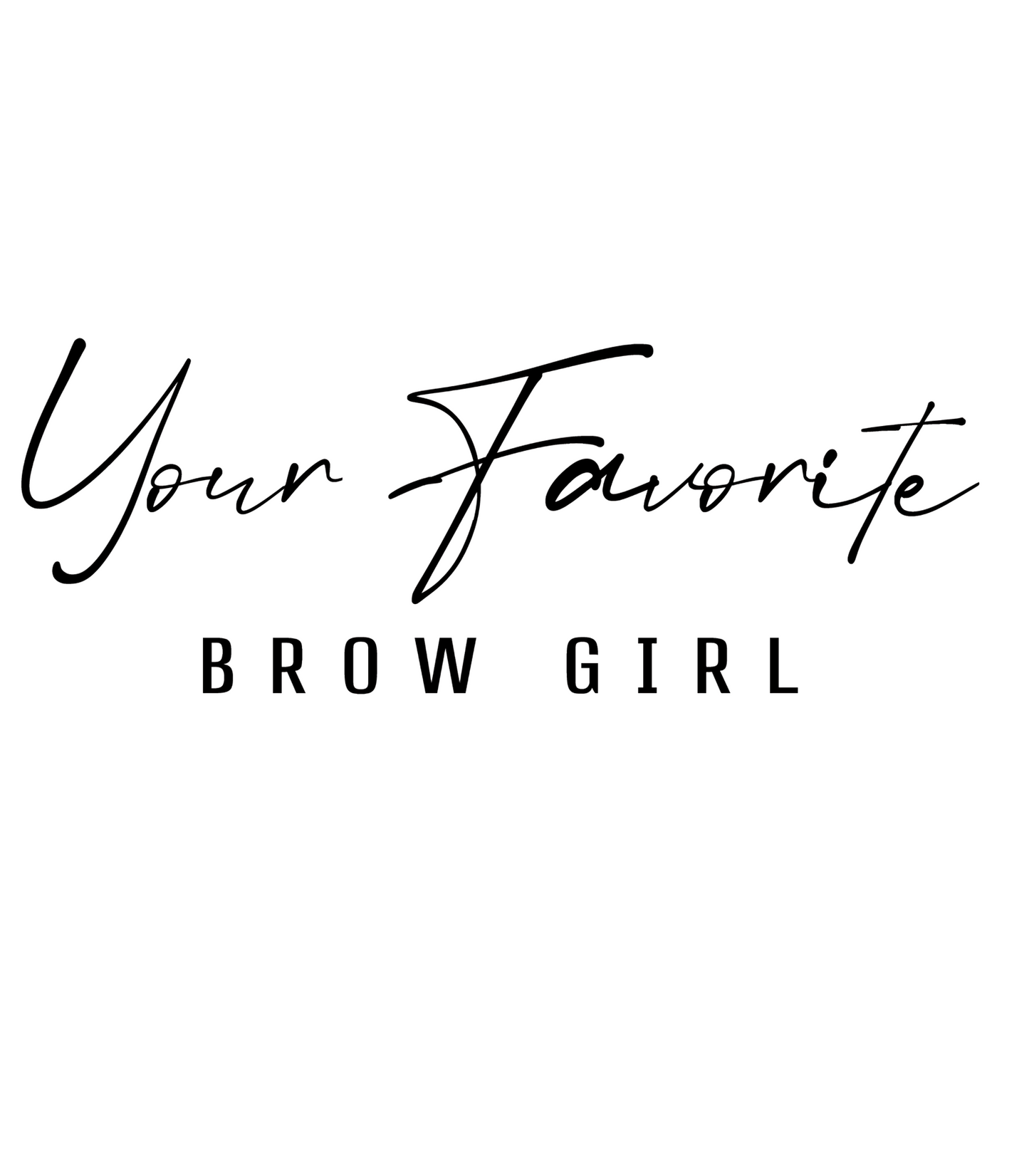 Your Favorite Brow Girl