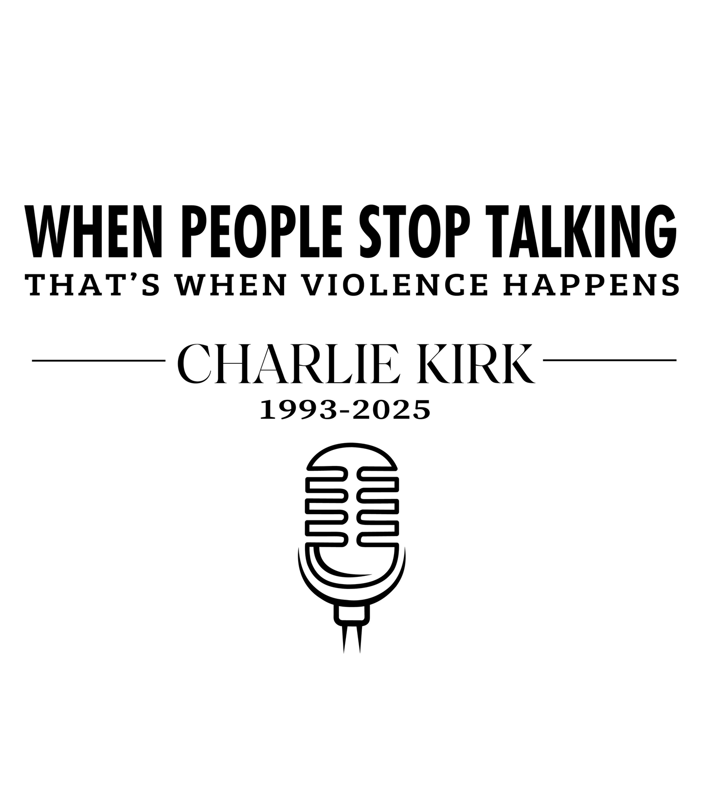 When People Stop Talking That's When Violence Happens.