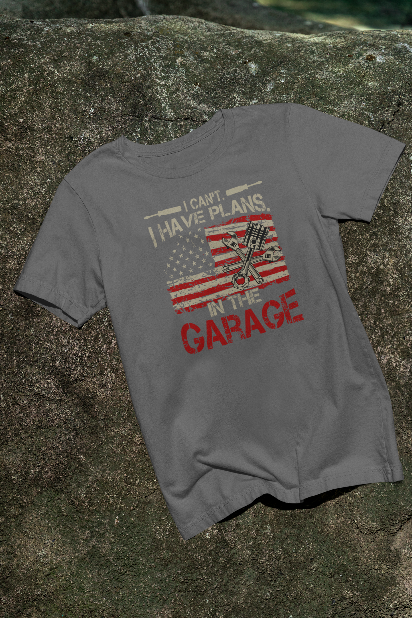 I CAN'T I HAVE PLANS IN MY GARAGE