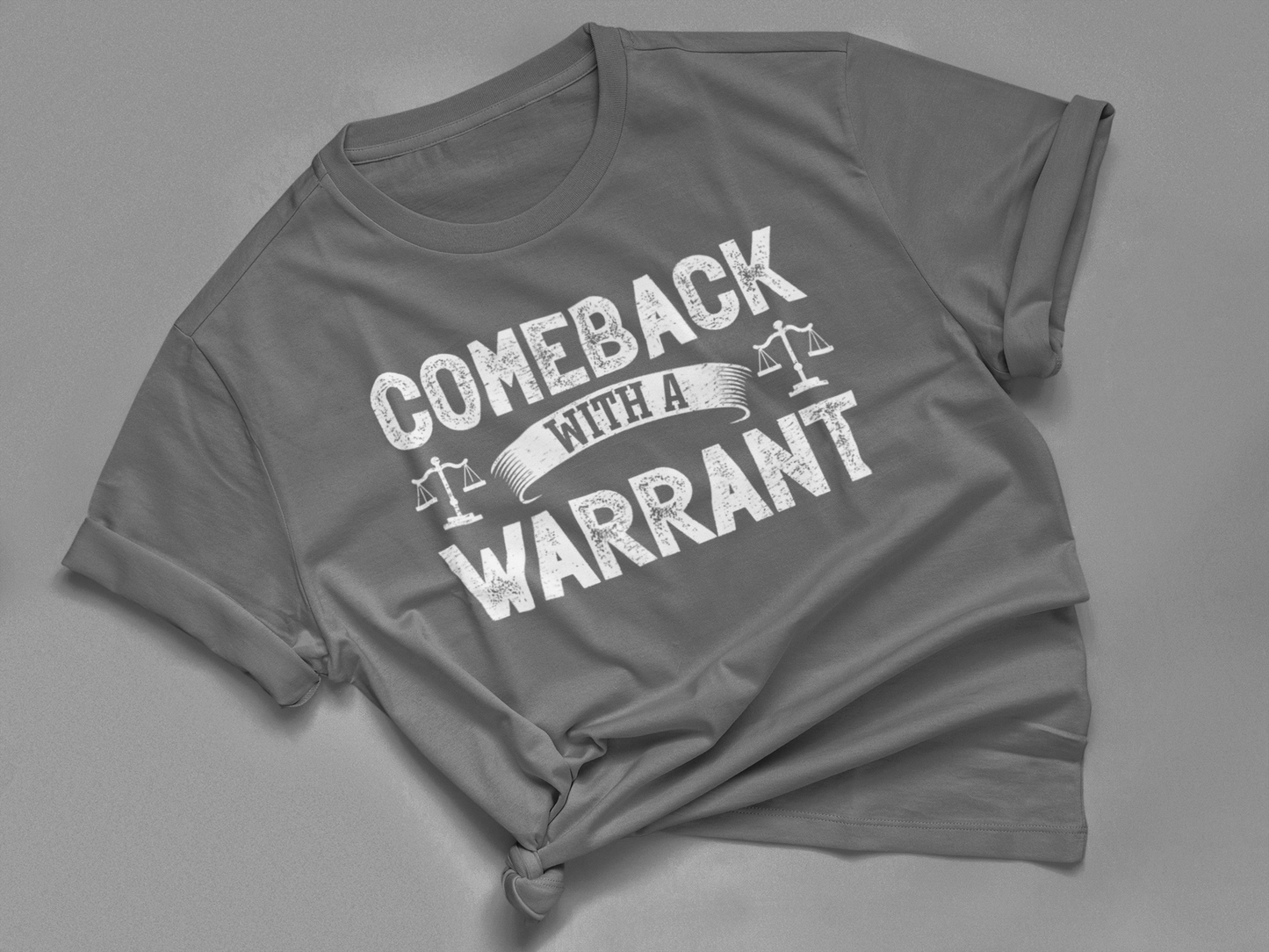 Come Back With A Warrant