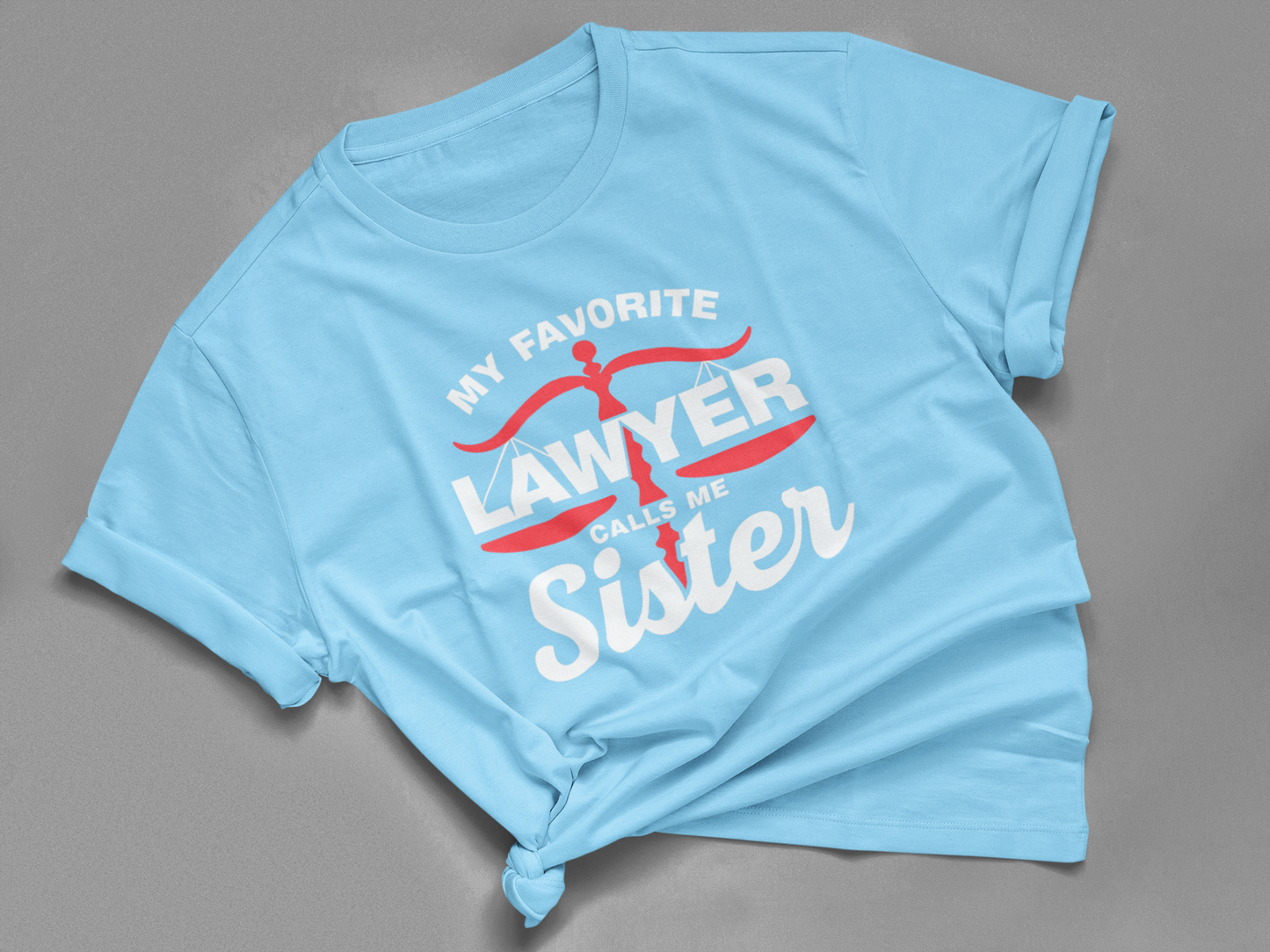 My Favorite Lawyer Calls Me Sister