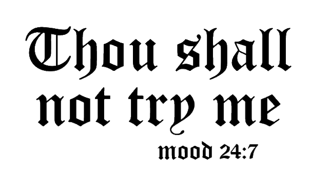 Thou Shall Not Try Me