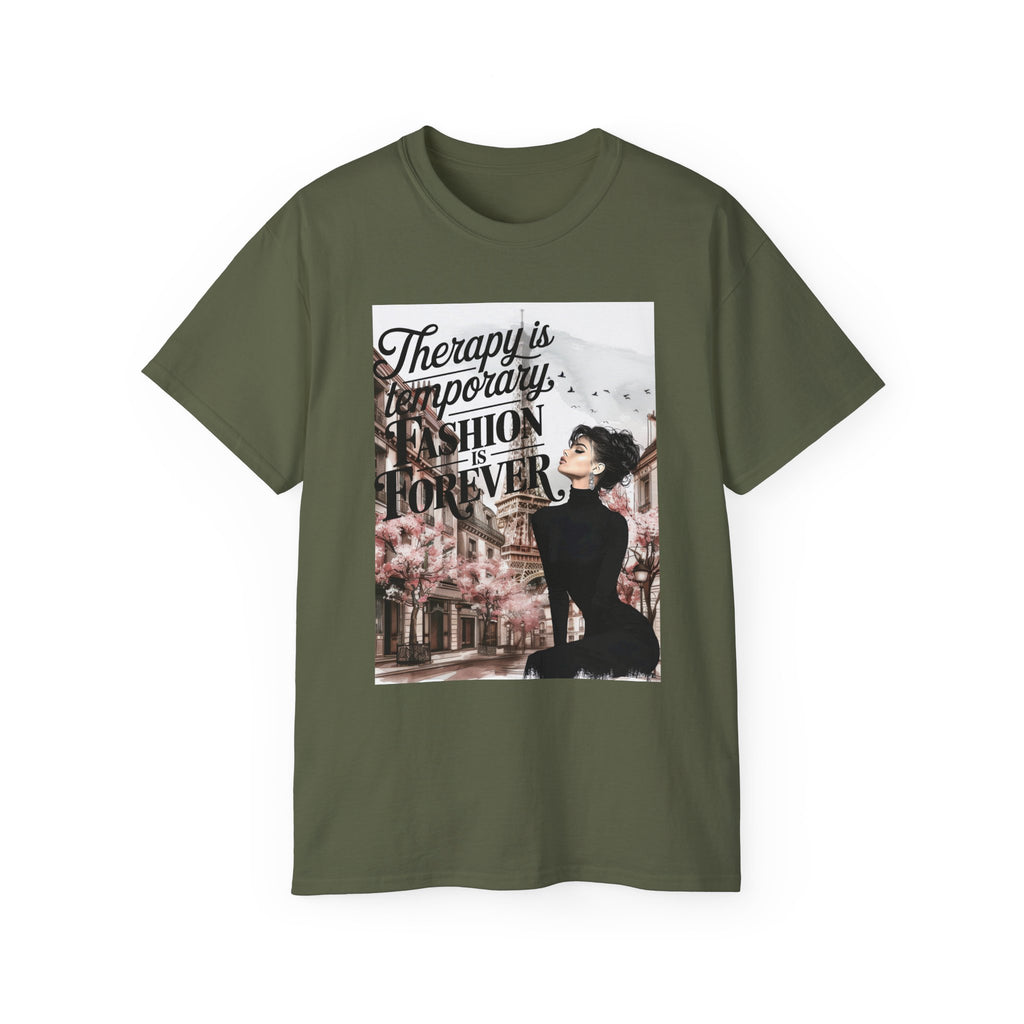 Fashion Quote Tee — "Therapy Is Temporary, Fashion Is Forever" Graphic T-Shirt