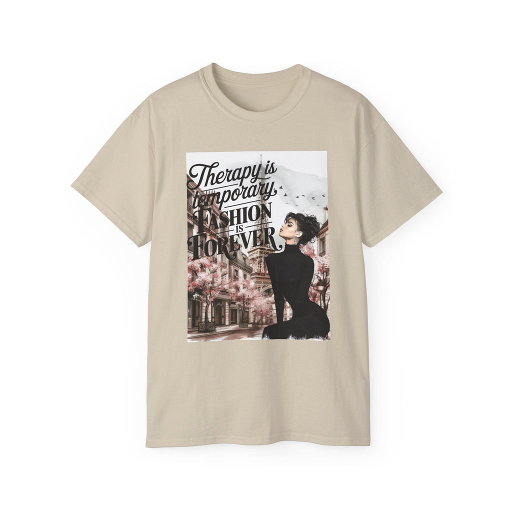 Fashion Quote Tee — "Therapy Is Temporary, Fashion Is Forever" Graphic T-Shirt