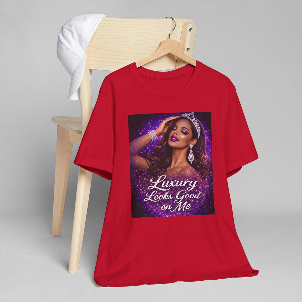 Luxury Looks Good on Me T-Shirt