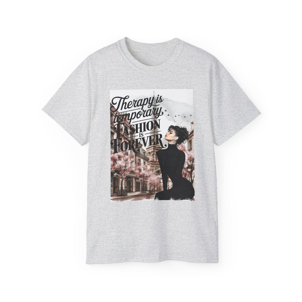 Fashion Quote Tee — "Therapy Is Temporary, Fashion Is Forever" Graphic T-Shirt
