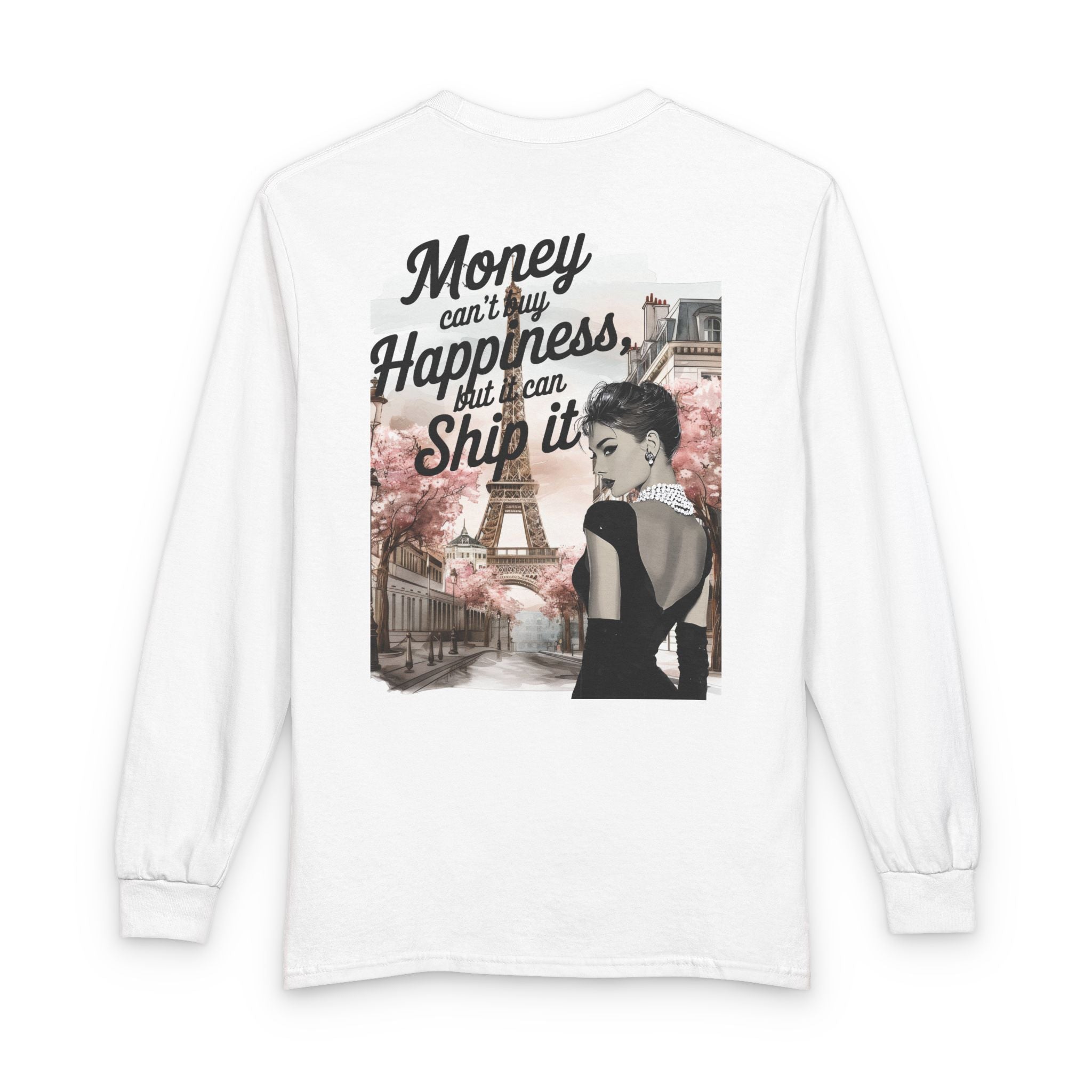 Parisian Travel Graphic Long Sleeve Tee — “Money Can’t Buy Happiness, But I Can Ship It”