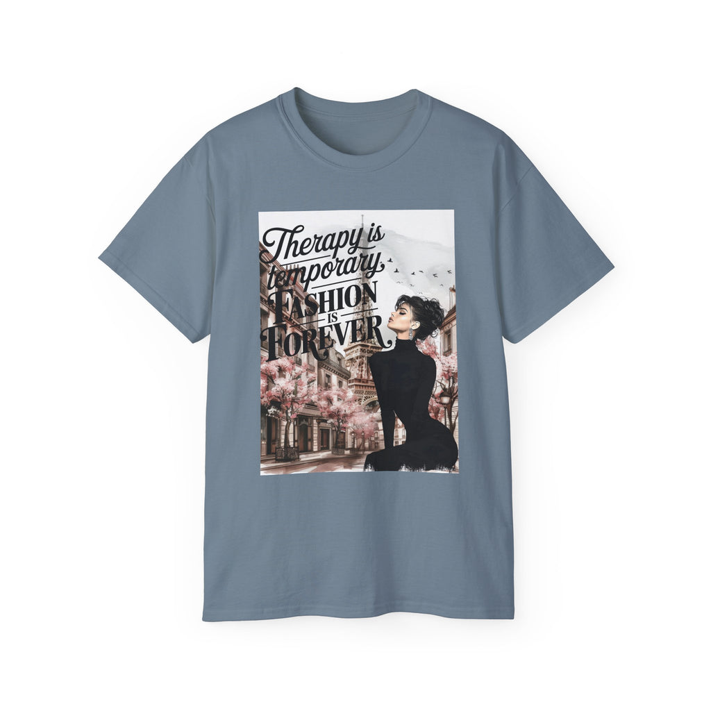 Fashion Quote Tee — "Therapy Is Temporary, Fashion Is Forever" Graphic T-Shirt
