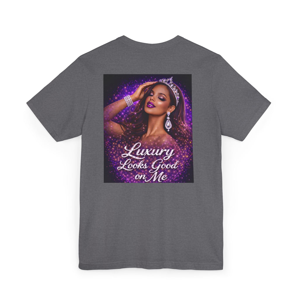 Luxury Looks Good on Me T-Shirt