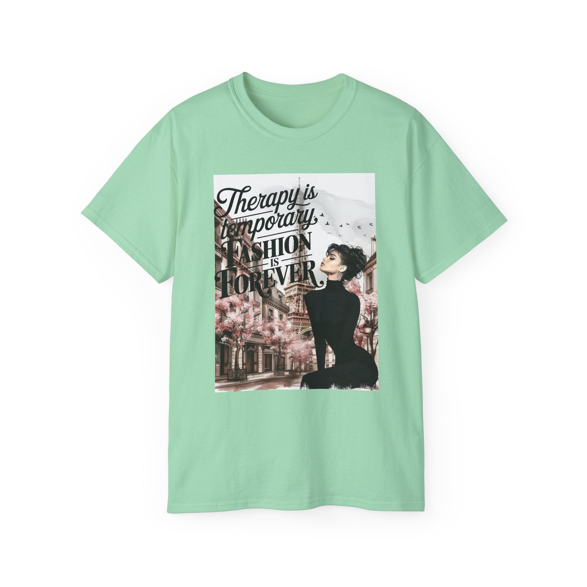 Fashion Quote Tee — "Therapy Is Temporary, Fashion Is Forever" Graphic T-Shirt