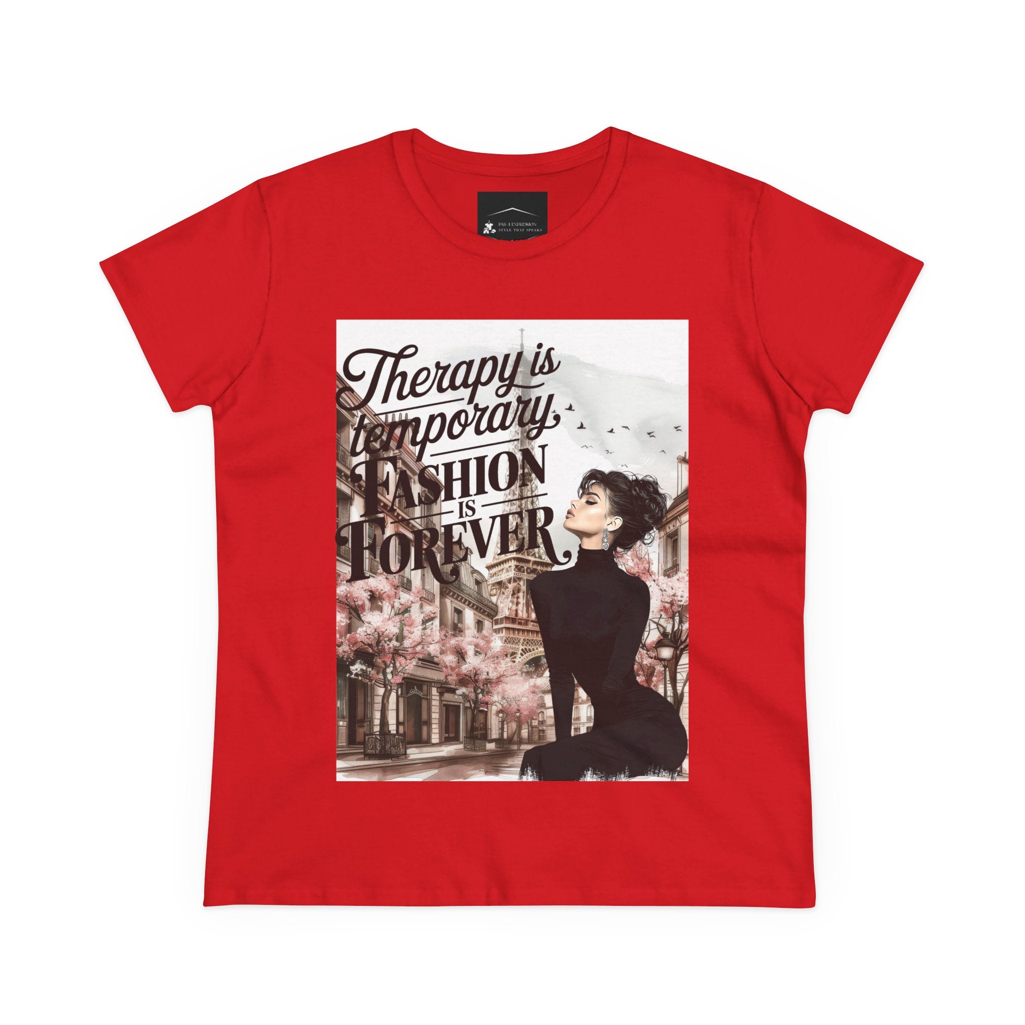 Fashion Therapy Tee — "Therapy Is Temporary, Fashion Is Forever" Women's Graphic Shirt