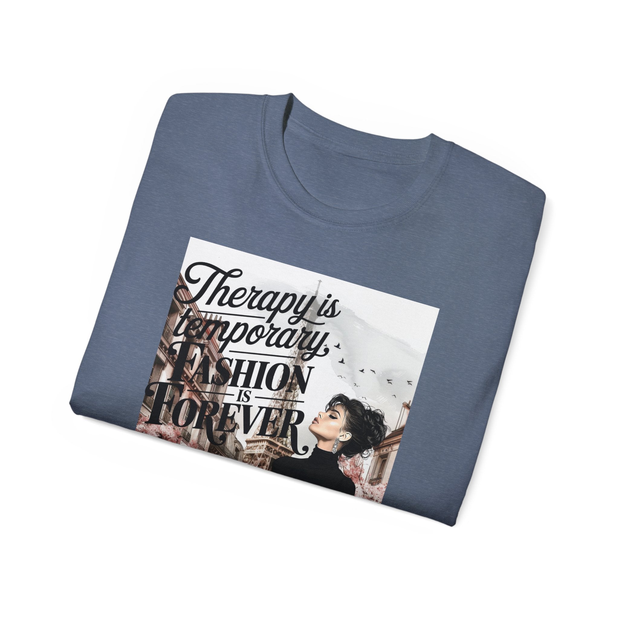 Fashion Quote Tee — "Therapy Is Temporary, Fashion Is Forever" Graphic T-Shirt