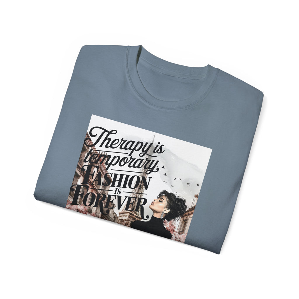 Fashion Quote Tee — "Therapy Is Temporary, Fashion Is Forever" Graphic T-Shirt