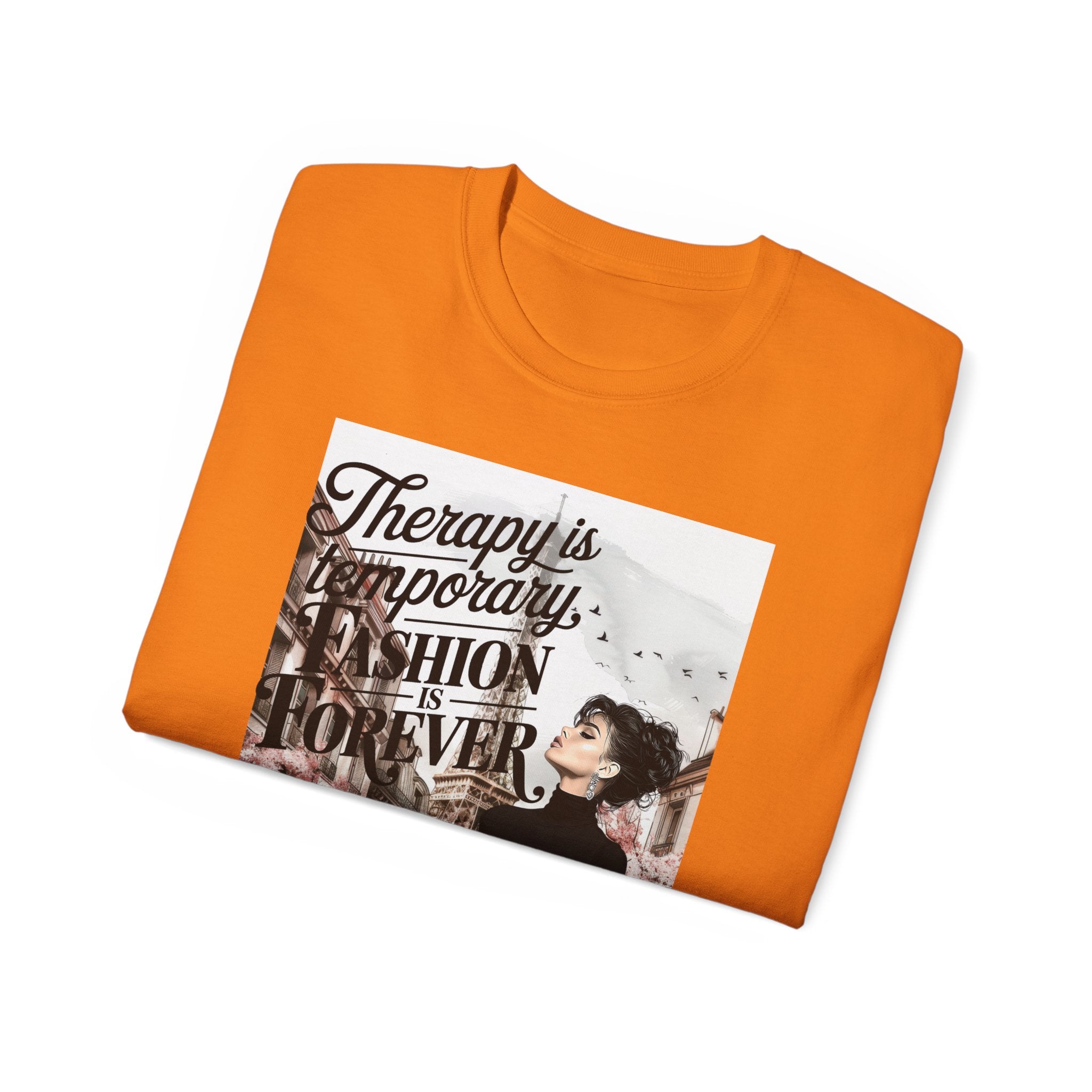 Fashion Quote Tee — "Therapy Is Temporary, Fashion Is Forever" Graphic T-Shirt