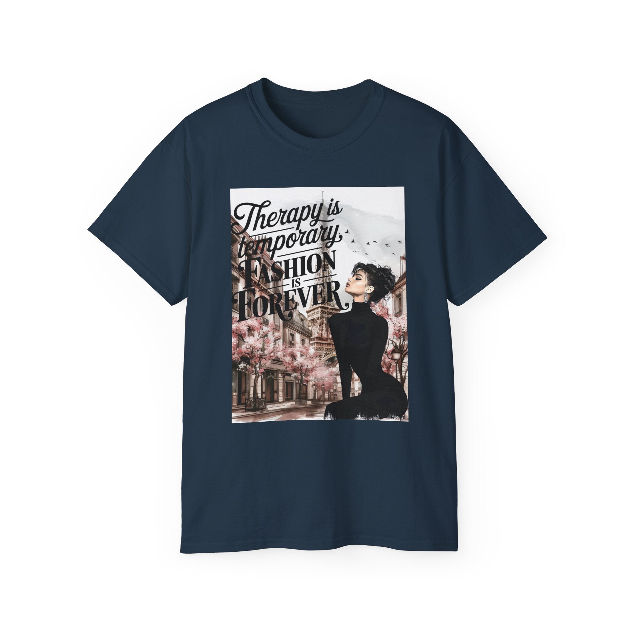 Fashion Quote Tee — "Therapy Is Temporary, Fashion Is Forever" Graphic T-Shirt