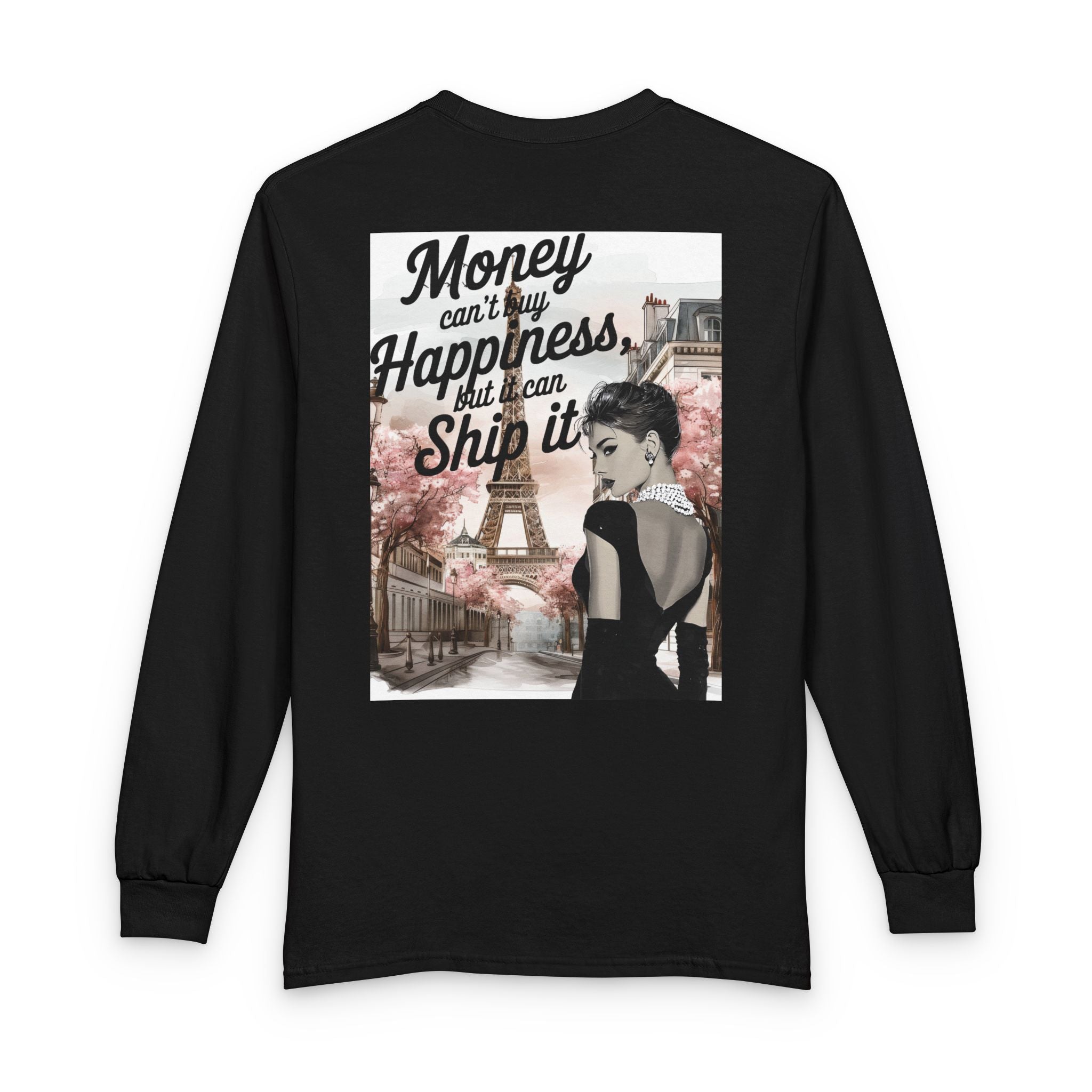 Parisian Travel Graphic Long Sleeve Tee — “Money Can’t Buy Happiness, But I Can Ship It”