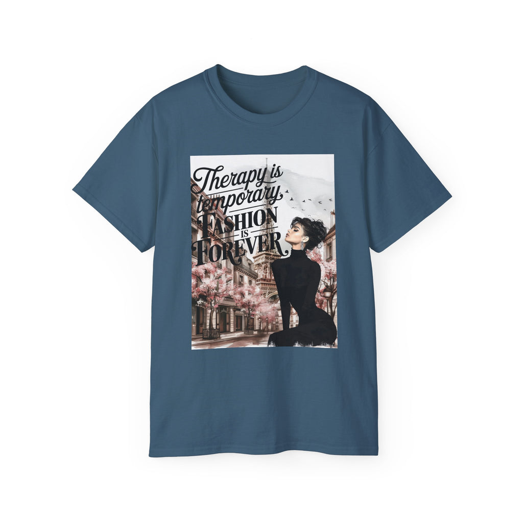 Fashion Quote Tee — "Therapy Is Temporary, Fashion Is Forever" Graphic T-Shirt