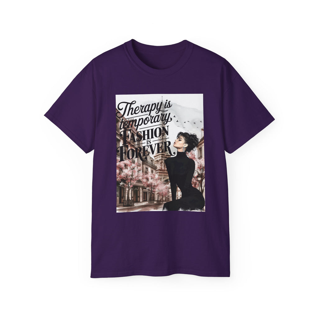 Fashion Quote Tee — "Therapy Is Temporary, Fashion Is Forever" Graphic T-Shirt