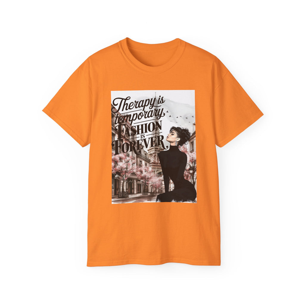 Fashion Quote Tee — "Therapy Is Temporary, Fashion Is Forever" Graphic T-Shirt