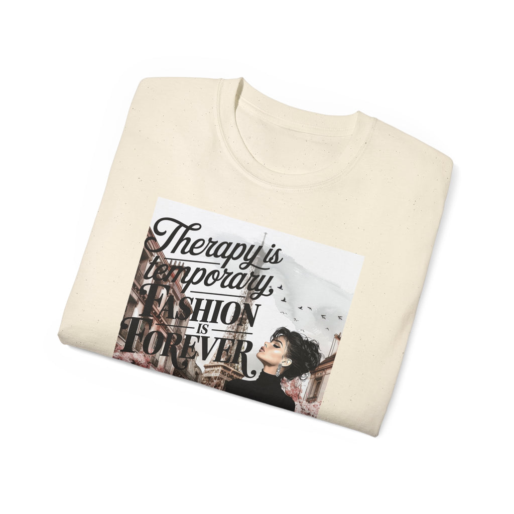 Fashion Quote Tee — "Therapy Is Temporary, Fashion Is Forever" Graphic T-Shirt