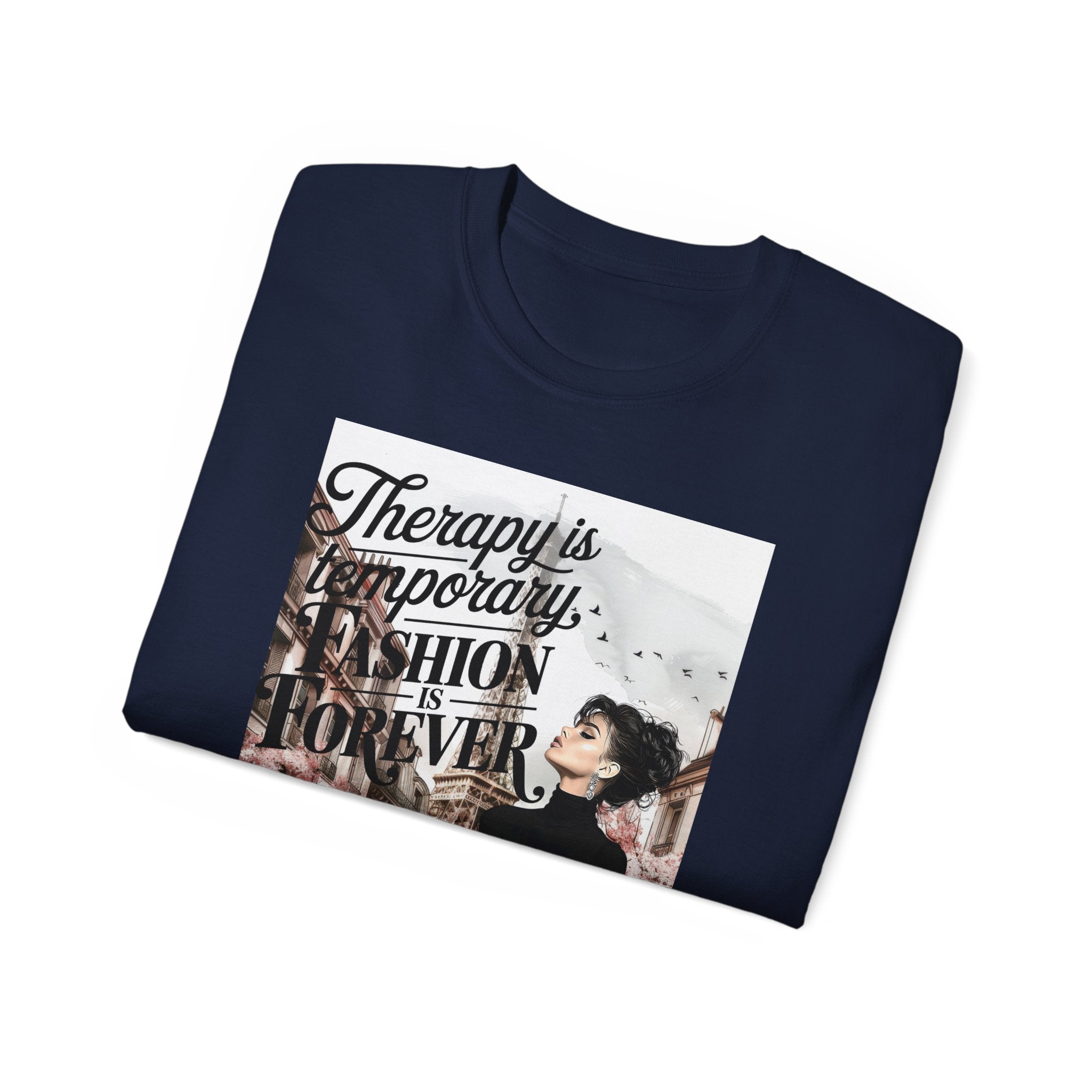 Fashion Quote Tee — "Therapy Is Temporary, Fashion Is Forever" Graphic T-Shirt