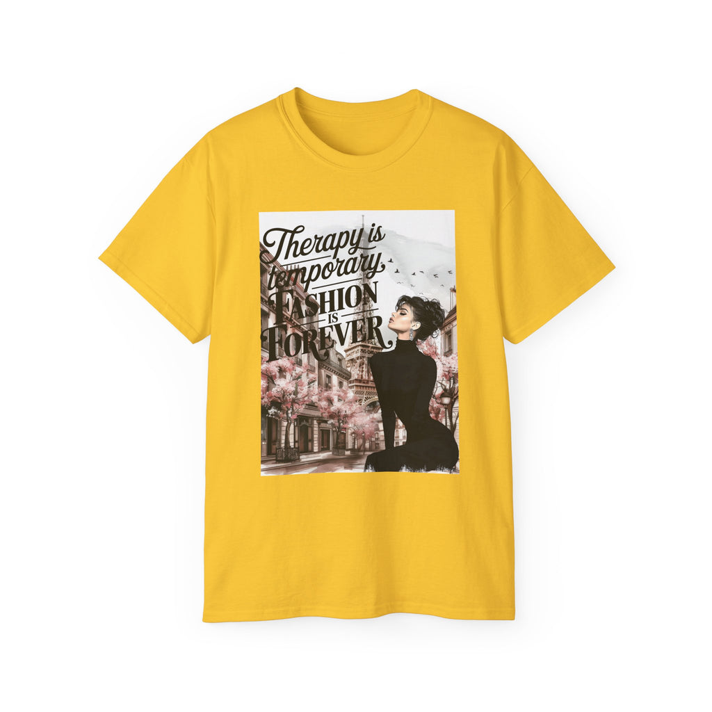 Fashion Quote Tee — "Therapy Is Temporary, Fashion Is Forever" Graphic T-Shirt