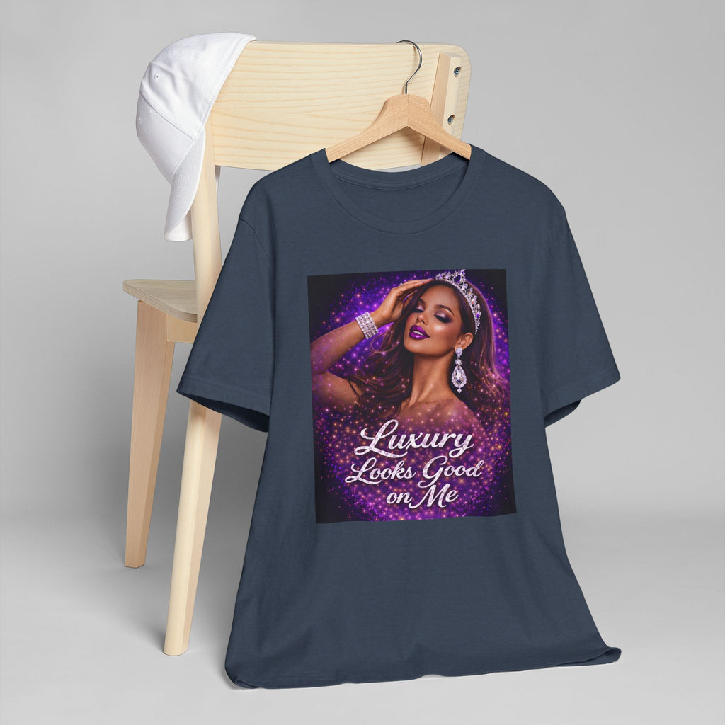 Luxury Looks Good on Me T-Shirt