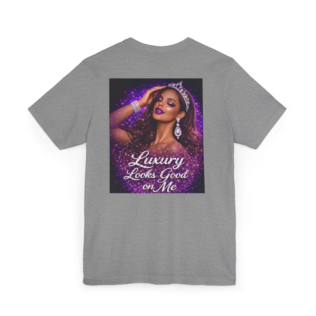 Luxury Looks Good on Me T-Shirt