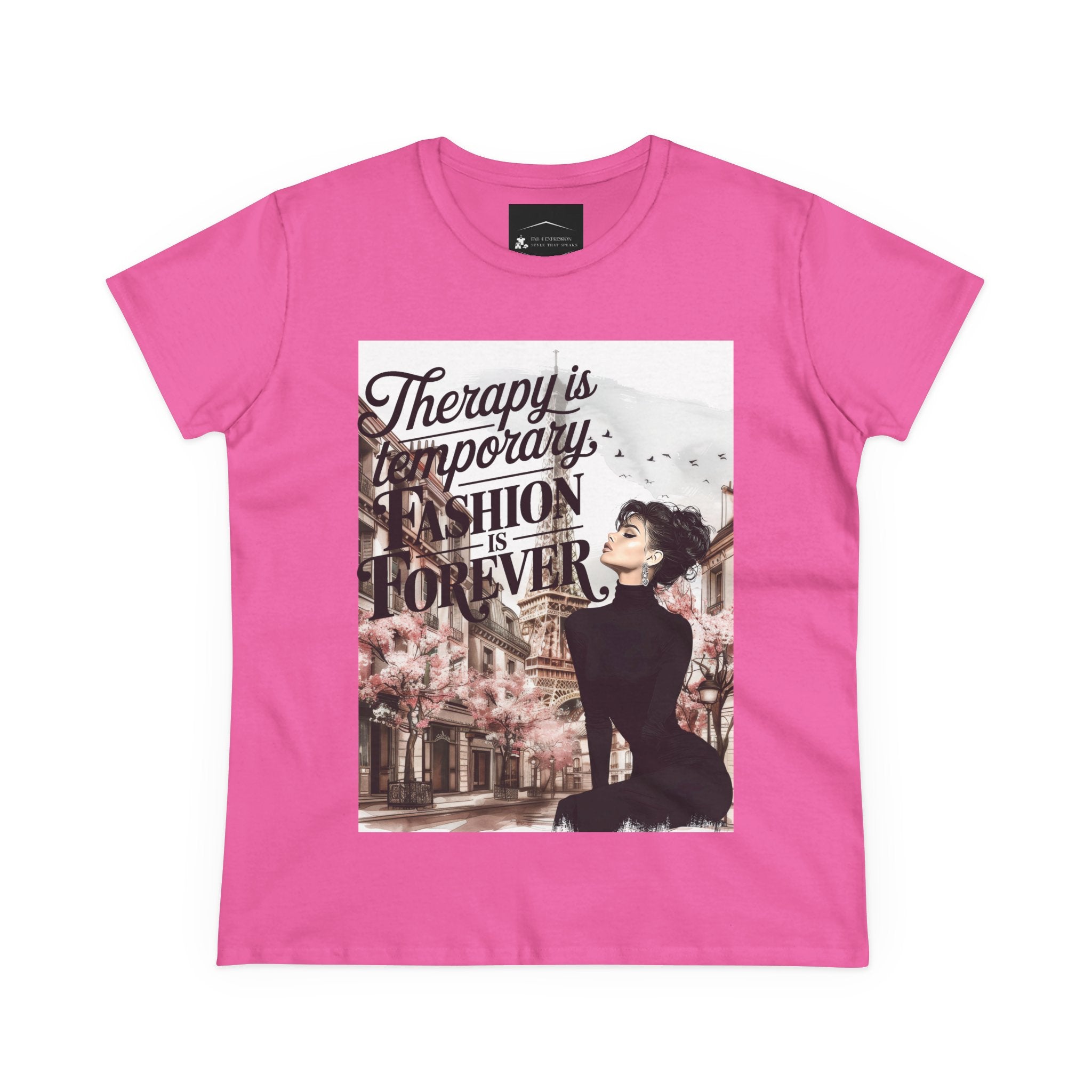Fashion Therapy Tee — "Therapy Is Temporary, Fashion Is Forever" Women's Graphic Shirt