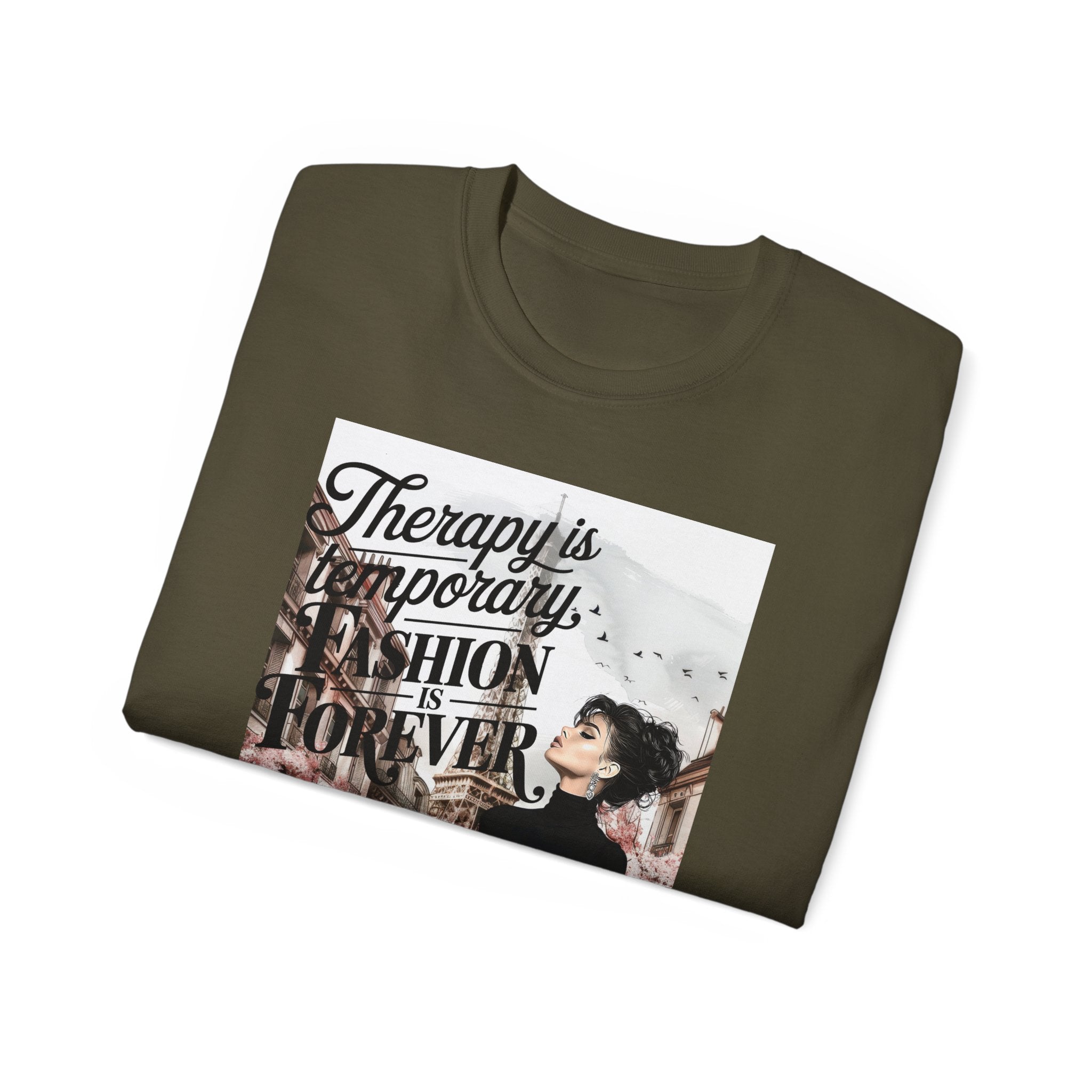 Fashion Quote Tee — "Therapy Is Temporary, Fashion Is Forever" Graphic T-Shirt