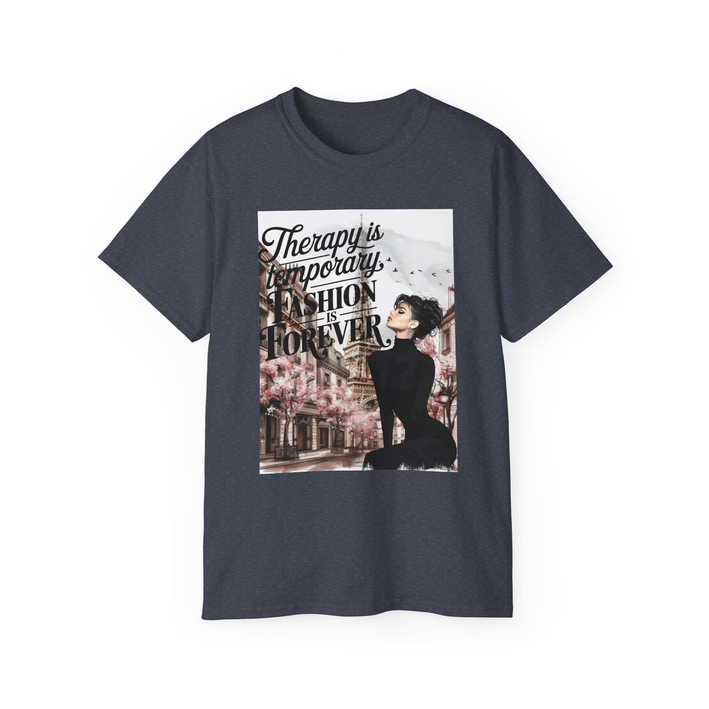 Fashion Quote Tee — "Therapy Is Temporary, Fashion Is Forever" Graphic T-Shirt