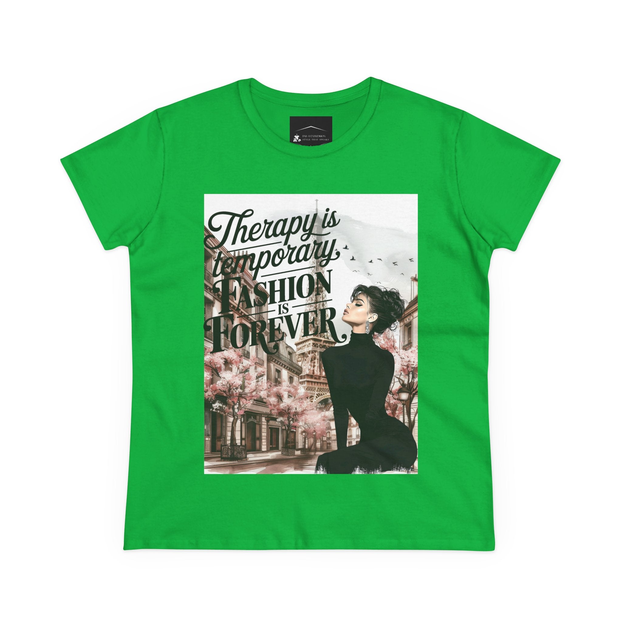 Fashion Therapy Tee — "Therapy Is Temporary, Fashion Is Forever" Women's Graphic Shirt