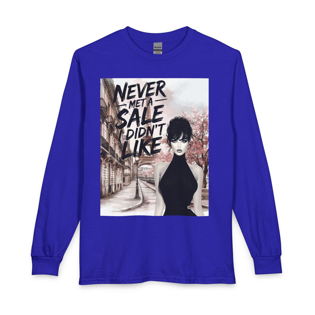 Never Met a Sale I Didn’t Like Long Sleeve Tee
