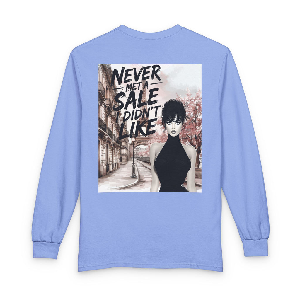 Never Met a Sale I Didn’t Like Long Sleeve Tee