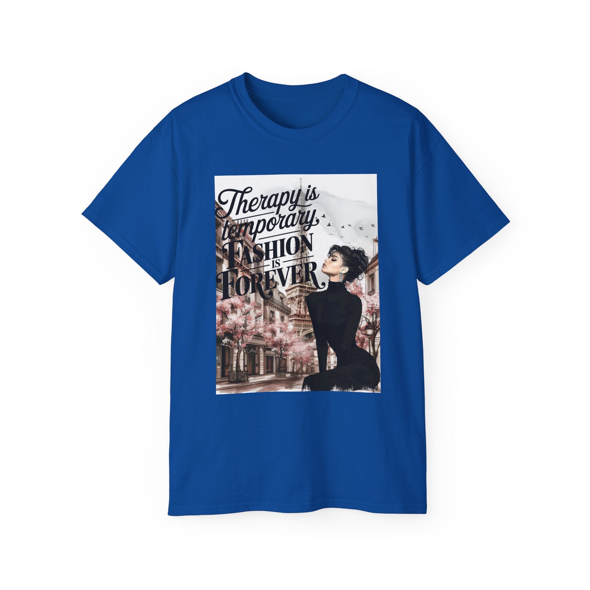 Fashion Quote Tee — "Therapy Is Temporary, Fashion Is Forever" Graphic T-Shirt