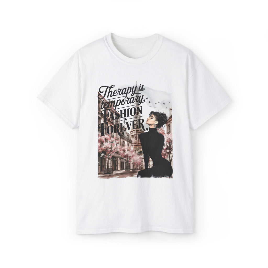 Fashion Quote Tee — "Therapy Is Temporary, Fashion Is Forever" Graphic T-Shirt