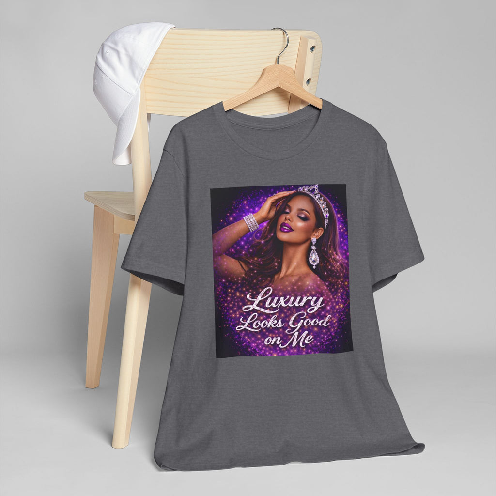 Luxury Looks Good on Me T-Shirt