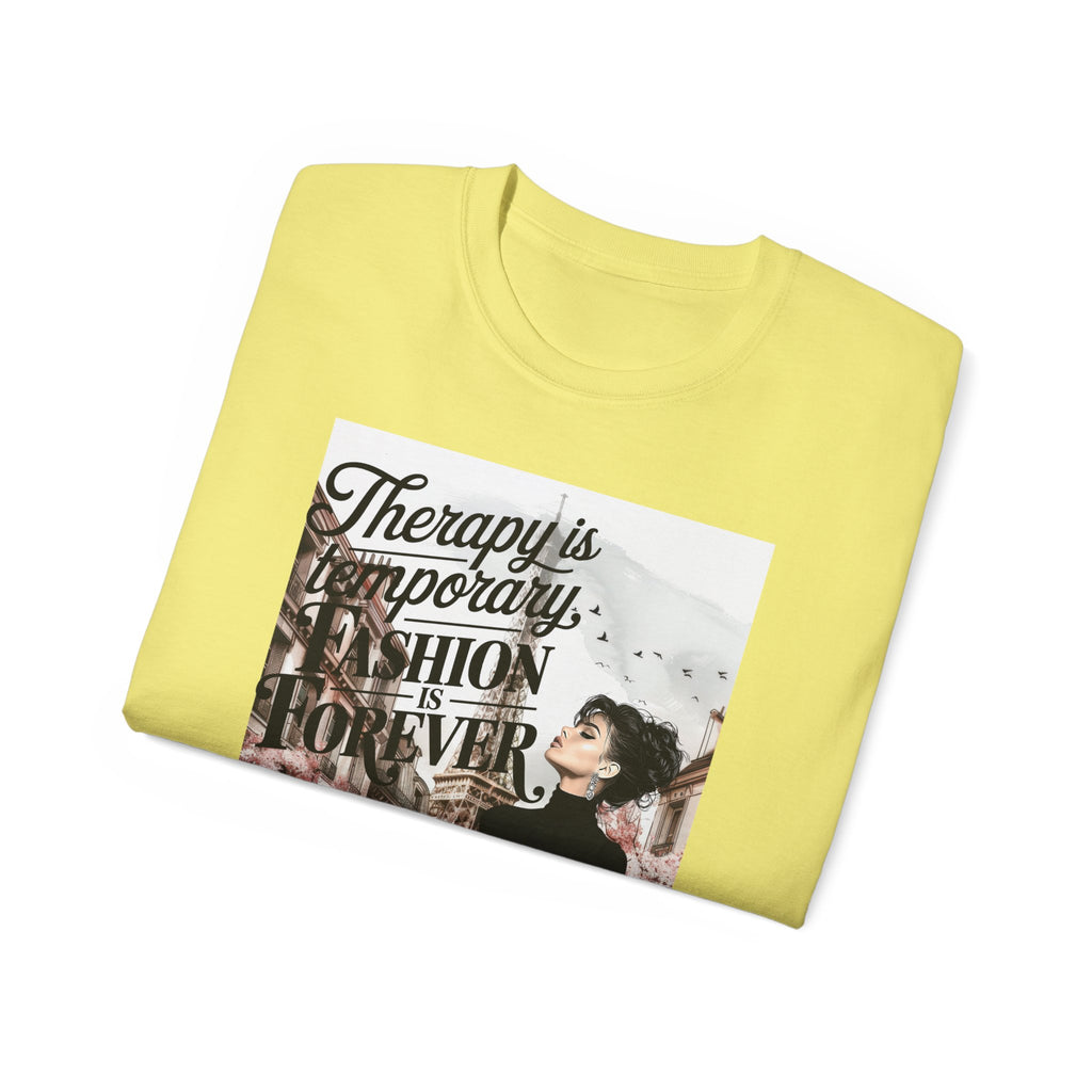 Fashion Quote Tee — "Therapy Is Temporary, Fashion Is Forever" Graphic T-Shirt