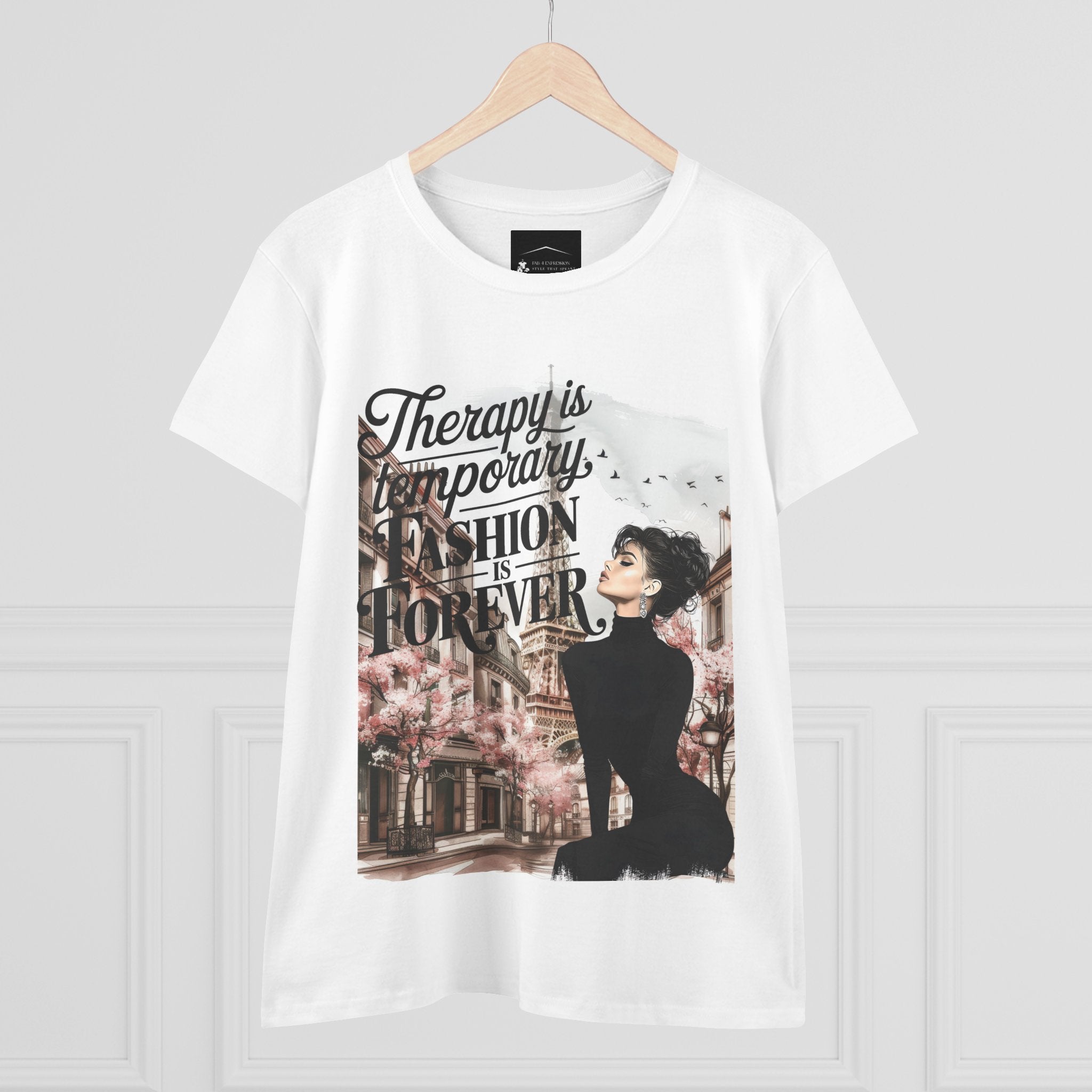 Fashion Therapy Tee — "Therapy Is Temporary, Fashion Is Forever" Women's Graphic Shirt