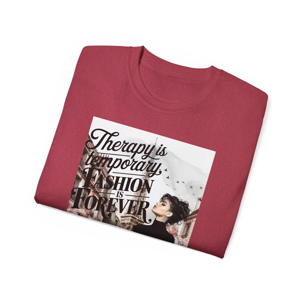 Fashion Quote Tee — "Therapy Is Temporary, Fashion Is Forever" Graphic T-Shirt