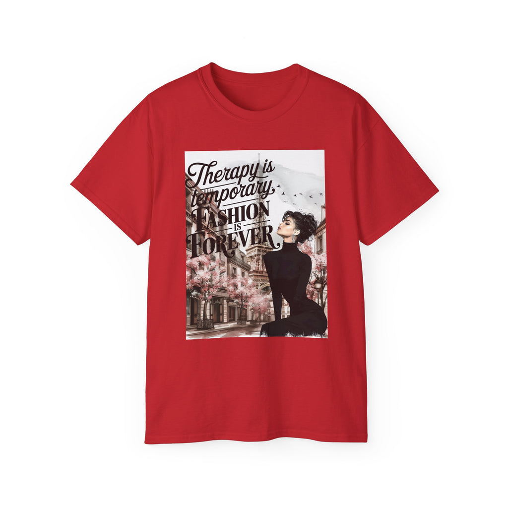 Fashion Quote Tee — "Therapy Is Temporary, Fashion Is Forever" Graphic T-Shirt