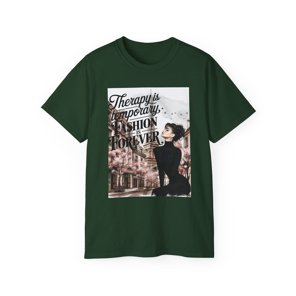 Fashion Quote Tee — "Therapy Is Temporary, Fashion Is Forever" Graphic T-Shirt